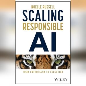 Scaling Responsible AI: From Enthusiasm to Execution By Noelle Russell EUC